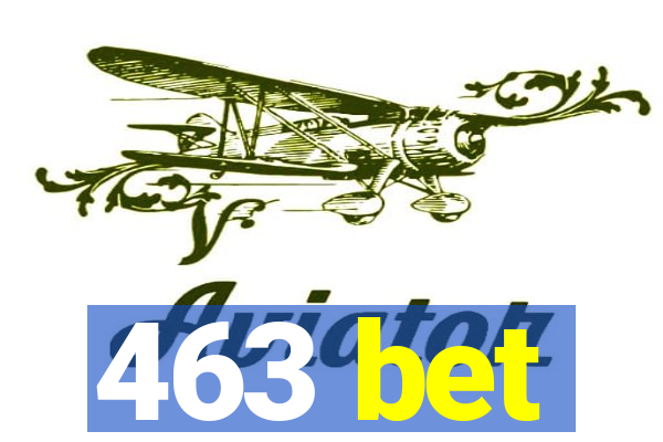 463 bet